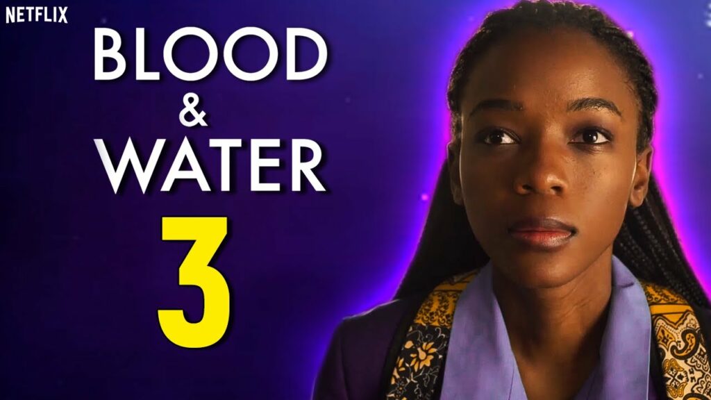 Blood And Water Season 3 Spoilers Release Date Trailer And Other