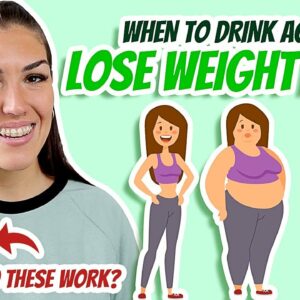 Apple Cider Vinegar + WEIGHT LOSS! (When To Drink It to Lose Fat!) 2021