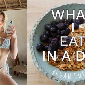 Vegan What I Eat in a Day | Plant Based Recipes | Quick + Easy