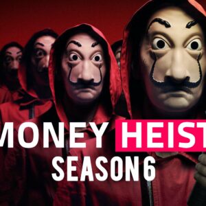 Money Heist Season 6