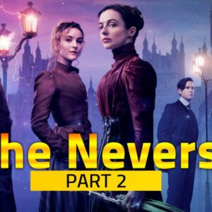 The Nevers Part 2