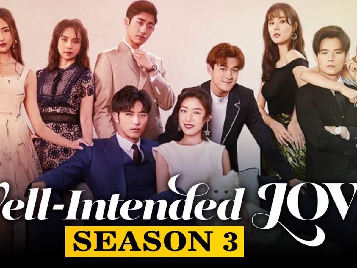 WellIntended Love Season 3 Release Date, Cast, Plot, And Other