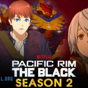 Pacific Rim The Black Season 2: Netflix’s Finally Announced The Release Date
